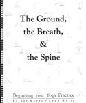 The Ground, the Breath, & the Spine